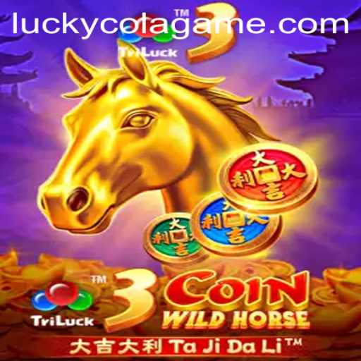 Discover the Excitement of 3CoinWildHorse and LuckyCola