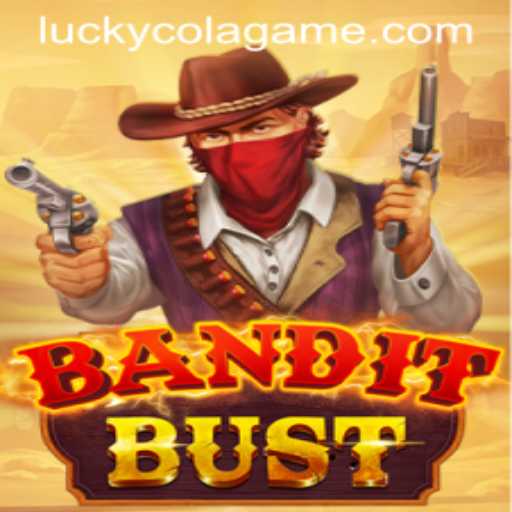 Discovering BanditBust: The Thrilling Adventure with a Splash of LuckyCola