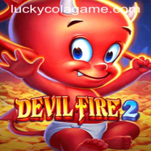 Explore the Adventures of 'DevilFire2' with LuckyCola
