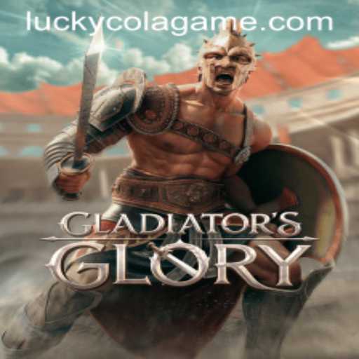 Unveiling the Adventure of GladiatorsGlory Enhanced by LuckyCola