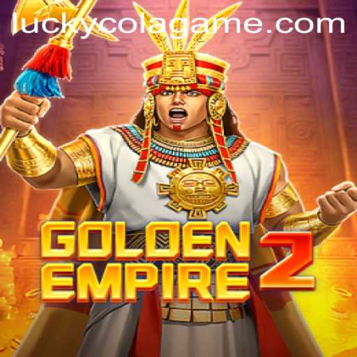 GoldenEmpire2: Enter the Realm of Luck and Adventure with LuckyCola
