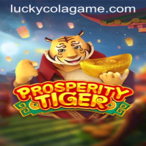 Experience the Luck: ProsperityTiger and the Charm of LuckyCola